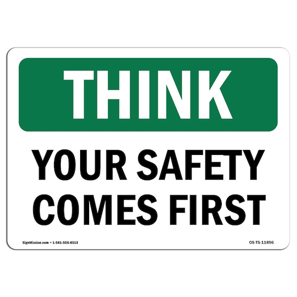 OSHA THINK Sign, Your Comes First, 18in X 12in Alum, 12" W, 18" L, Landscape, OS-TS-A-1218-L-11896